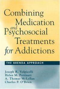 combining-medication-psychosocial-treatments-for-addictions-brenda-approach-a-thomas-mclellan-hardcover-cover-art
